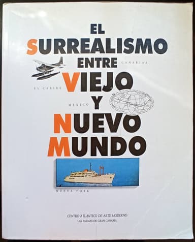 El Surrealismo entre viejo y nuevo mundo