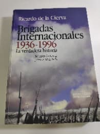 Brigadas Internacionales, La Verdadera Historia