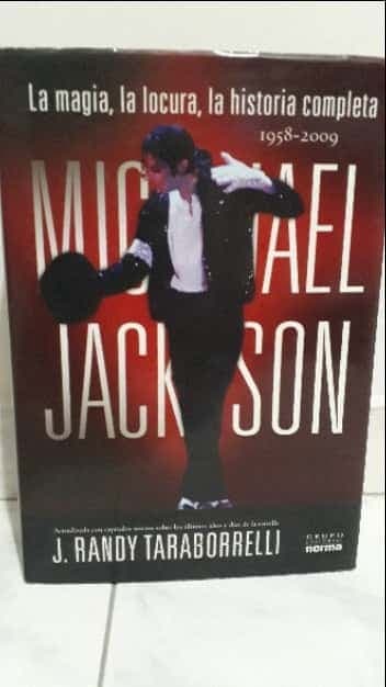 La magia, la locura, la historia completa: Michael Jackson