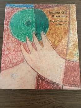 Jacinta Gil Roncales : experiencias plásticas 