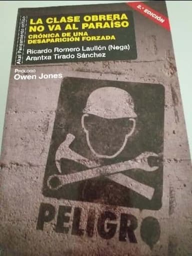 La clase obrera no va al paraíso: Crónica de una desaparición forzada. Prólogo de Owen Jones