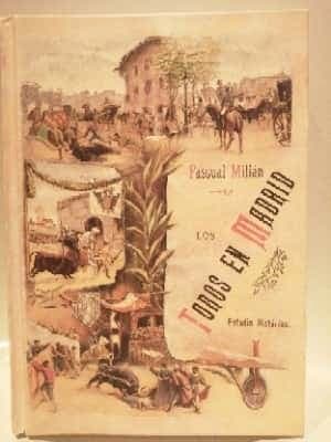 Los toros en Madrid. Estudio historico