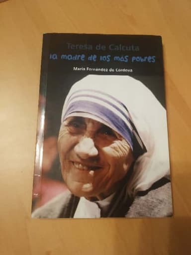 La madre de los más pobres (Teresa de Calcuta)