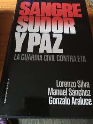 sangre,sudor y paz la guardia civil contra eta