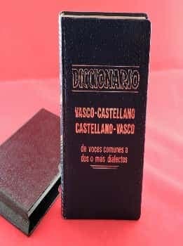 DICCIONARIO CASTELLANO-VASCO Y VASCO-CASTELLANO DE VOCES COMUNES A DOS O MÁS DIALECTOS 