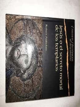 Jesús o el secreto mortal de los templarios