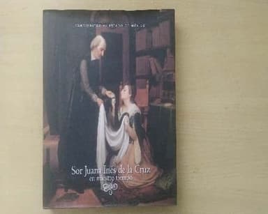 Sor Juana Inés de la Cruz en nuestro tiempo