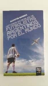 Historias increíbles de futbolistas argentinos por el mundo