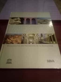 Mexico. Monumentos del Patrimonio de la Humanidad. Unesco.