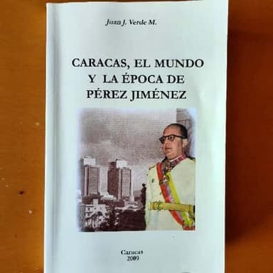 Caracas , El Mundo y la Época de Pérez Jiménez