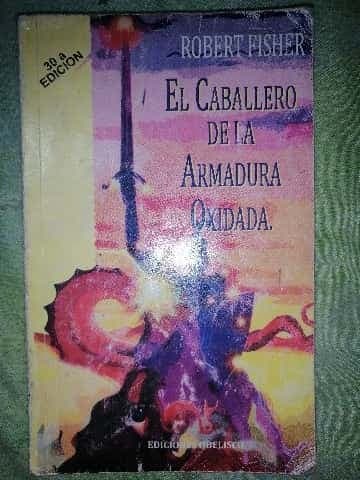El caballero de la armadura oxidada