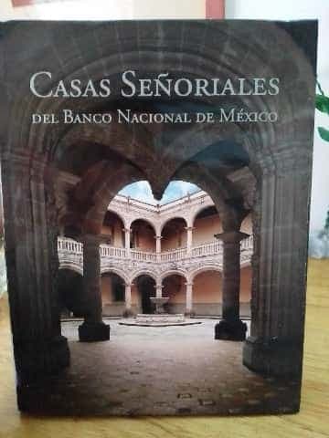 Casas señoriales del Banco Nacional de México