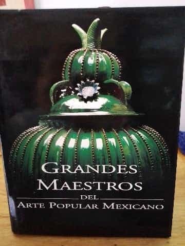 Grandes Maestros del arte popular mexicano