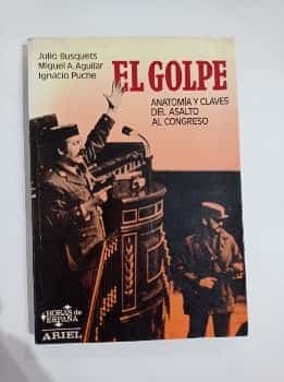 El golpe. Anatomía y claves del asalto al Congreso
