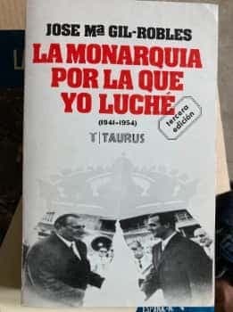 La monarquia por la que yo luche