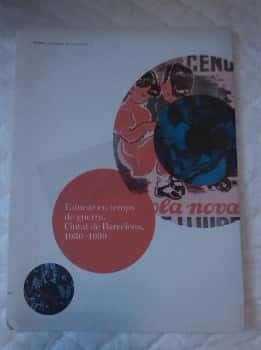 Educar en temps de guerra: ciutat de Barcelona 1936-1939