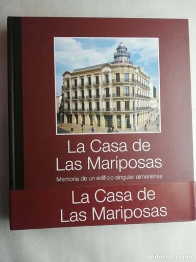 LA CASA DE LAS MARIPOSAS LA. MEMORIA DE UN EDIFICIO SINGULAR ALMERIENSE RUIZ GARCIA ALFONSO -ALMERIA