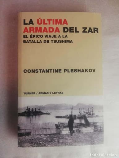 LA ULTIMA ARMADA DEL ZAR, EL EPICO VIAJE A LA BATALLA DE TSUSHIMA