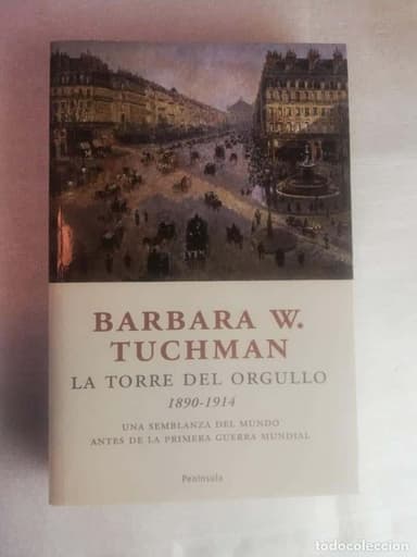 LA TORRE DEL ORGULLO 1890-1914. UNA SEMBLANZA DEL MUNDO ANTES DE LA PRIMERA GUERRA MUNDIAL