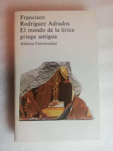 EL MUNDO DE LA LIRICA GRIEGA ANTIGUA - FRANCISCO RODRIGUEZ ADRADOS