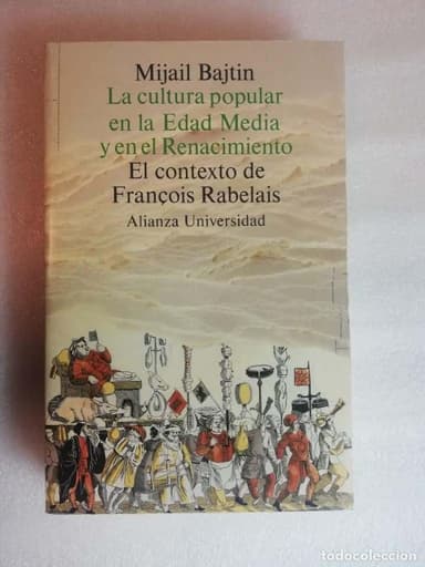 LA CULTURA POPULAR EN LA EDAD MEDIA Y EN EL RENACIMIENTO, MIJAIL BAJTIN