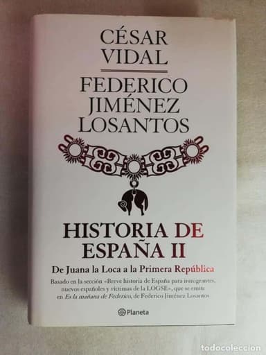 HISTORIA DE ESPAÑA II. CÉSAR VIDAL Y FEDERICO JIMÉNEZ LOSANTOS.