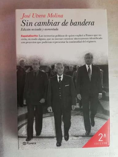 SIN CAMBIAR DE BANDERA / JOSÉ UTRERA MOLINA / PLANETA - TAPAS DURAS