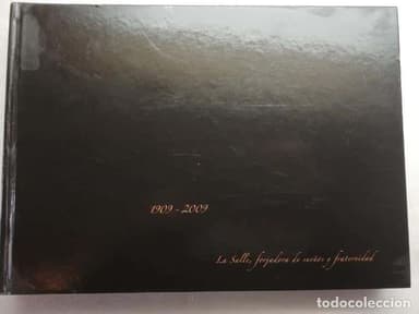 CENTENARIO LA SALLE ALMERÍA, 1909-2009. LA SALLE,FORJADORA DE SUEÑOS