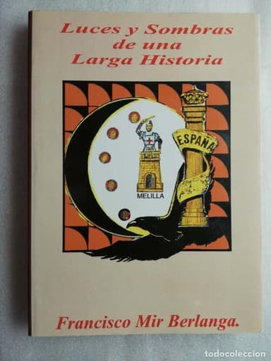 MELILLA LUCES Y SOMBRAS DE UNA LARGA HISTORIA - MIR BERLANGA
