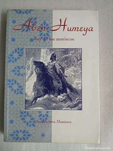 ABEN HUMEYA REY DE LOS MORISCOS