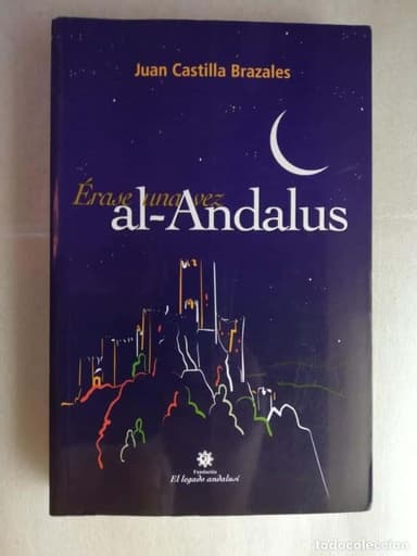ERASE UNA VEZ AL-ANDALUS - CASTILLA BRAZALES,