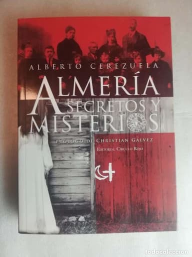 ALMERIA SECRETOS Y MISTERIOS - ALBERTO CEREZUELA