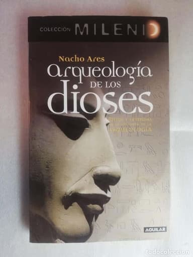 ARQUEOLOGIA DE LOS DIOSES. NACHO ARES. EDICIONES AGUILAR