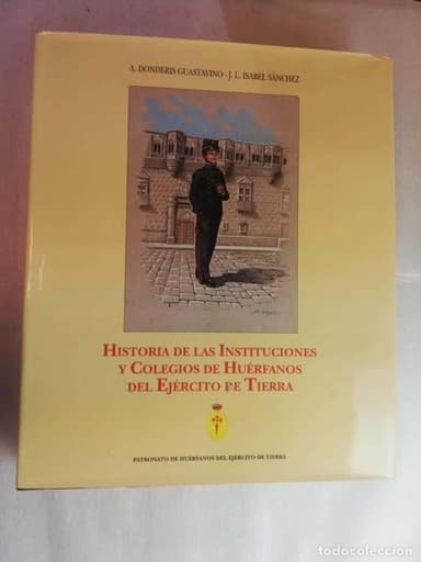 HISTORIA DE LAS INSTITUCIONES Y COLEGIOS DE HUÉRFANOS DEL EJÉRCITO DE TIERRA - ISABEL SÁNCHEZ
