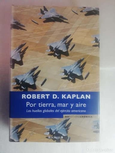 POR TIERRA, MAR Y AIRE. LAS HUELLAS GLOBALES DEL EJÉRCITO AMERICANO - KAPLAN