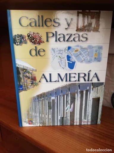 CALLES Y PLAZAS DE ALMERÍA TAPA DURA -GRAN FORMATO