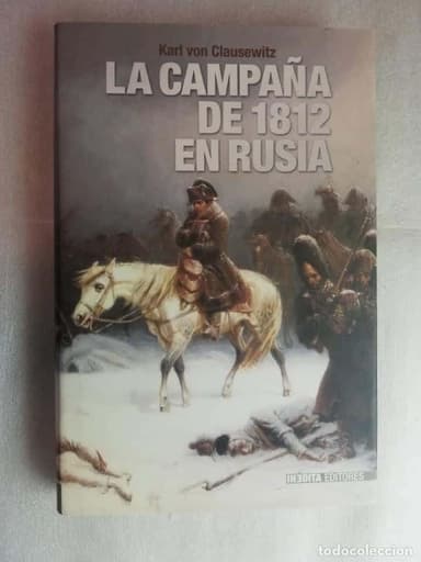 LA CAMPAÑA DE 1812 EN RUSIA. KARL VON CLAUSEWITZ
