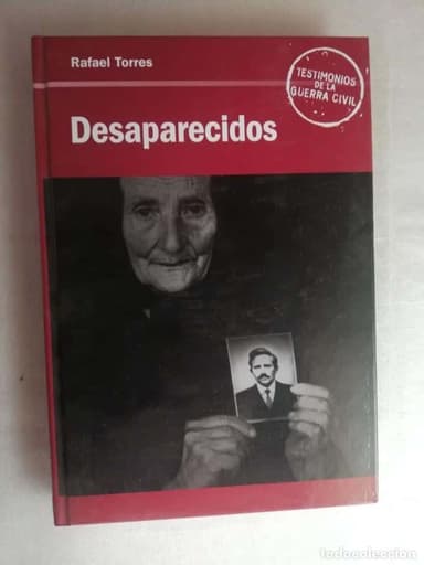 DESAPARECIDOS - RAFAEL TORRES/ TESTIMONIOS DE LA GUERRA CIVIL