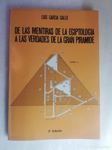 DE LAS MENTIRAS DE LA EGIPTOLOGIA A LAS VERDADES DE LA GRAN PIRÁMIDE.