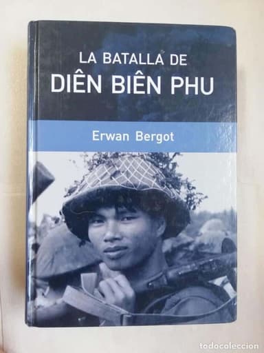 LA BATALLA DE DIEN BIEN PHU - ERWAN BERGOT