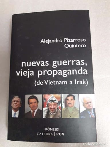 NUEVAS GUERRAS, VIEJA PROPAGANDA (DE VIETNAM A IRAK) - ALEJANDRO PIZARROSO QUINTERO