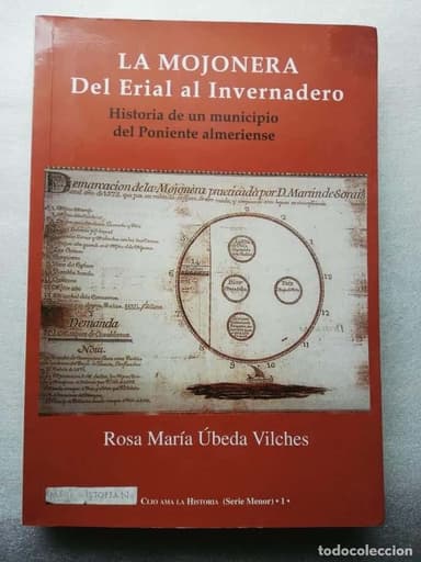 LA MOJONERA. DEL ERIAL AL INVERNADERO. ÚBEDA VILCHES, ROSA MARÍA. ALMERÍA. E.D. ARRÁEZ EDITORES