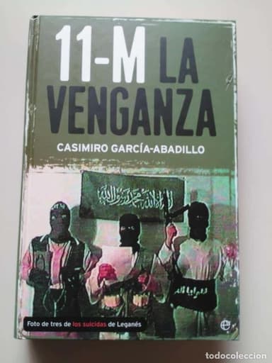 11-M LA VENGANZA - GARCÍA-ABADILLO, CASIMIRO
