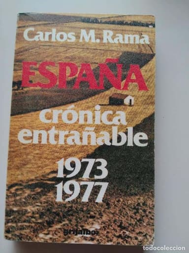 CARLOS M. RAMA: ESPAÑA, CRÓNICA ENTRAÑABLE 1973-1977