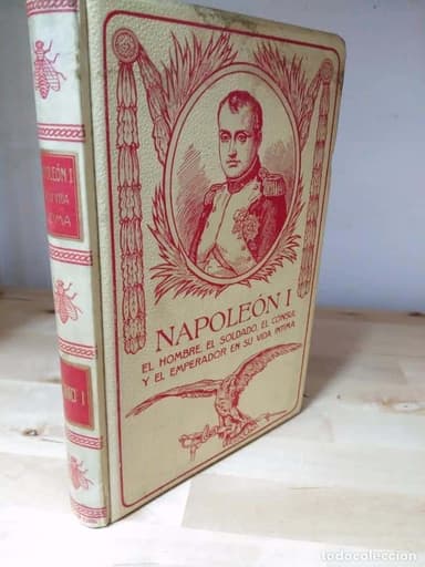 NAPOLEON I -HOMBRE, SOLDADO, CONSUL Y EMPERADOR EN SU VIDA ÍNTIMA .1911