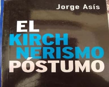 El Kirchnerismo Póstumo