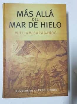 Más Allá del Mar de Hielo por William Sarabande en Tapas Duras