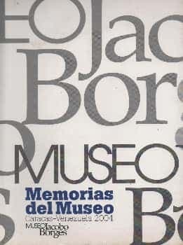 Memorias del museo Jacobo Borges