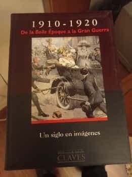 1910-1920 La Belle Epoque a la Gran Guerra