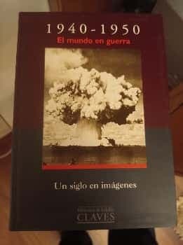 1940-1950 El mundo en guerra